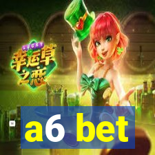 a6 bet